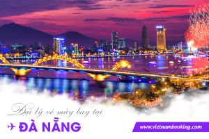 Phòng vé máy bay tại Đà Nẵng – Đại lý vé máy bay cấp 1