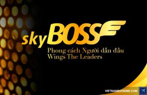 Tìm hiểu về dịch vụ Skyboss của Vietjet Air