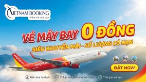 Bí kíp săn vé 0 đồng Vietjet hiệu quả cho mọi hành trình