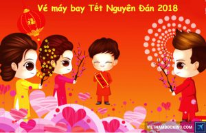 Vé máy bay tết Nguyên Đán 2018