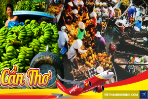 Chỉ từ 299.000đ, có ngay vé máy bay Vietjet đi Cần Thơ