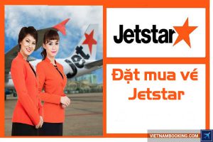 Ở đâu bán vé máy bay giá rẻ Jetstar?