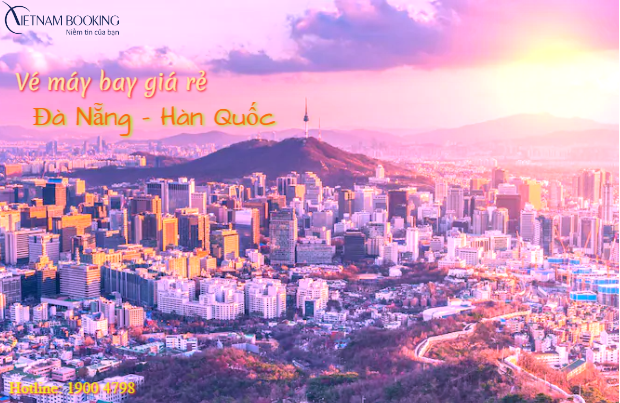 Vé máy bay từ Đà Nẵng đi Hàn Quốc 