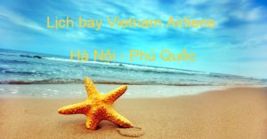Lịch bay Hà Nội đi Phú Quốc Vietnam Airlines và ngược lại