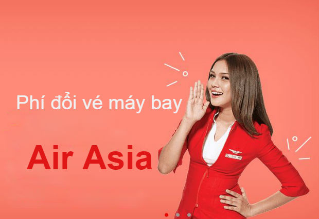 Phí đổi vé máy bay Air Asia