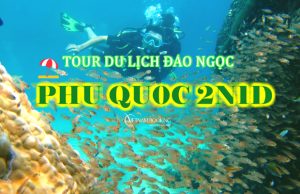 Tour Du Lịch Phú Quốc 2 Ngày 1 Đêm – Hành Trình Khám Phá Đông Nam Đảo