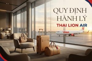 Nắm trọn quy định hành lý Thai Lion Air để chuyến bay suôn sẻ