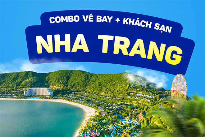 Combo vé máy + khách sạn ở Nha Trang với ưu đãi lên đến 40%