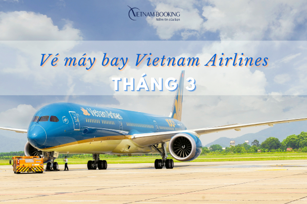 Vé máy bay Vietnam Airlines tháng 3