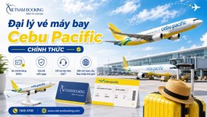 Đại lý vé máy bay ủy quyền hãng Cebu Pacific – Vietnam Booking