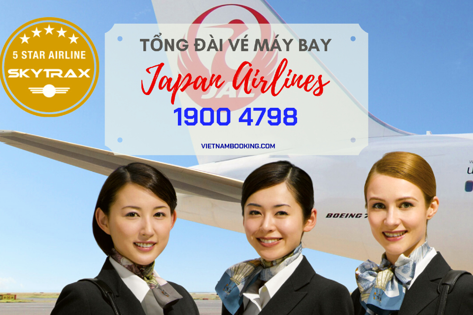Gọi đến tổng đài vé máy bay Japan Airlines chính thức tại Việt Nam để được hỗ trợ tốt nhất tổng đài vé máy bay Japan Airlines