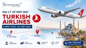 Đại lý vé máy bay Turkish Airlines chính thức tại Việt Nam