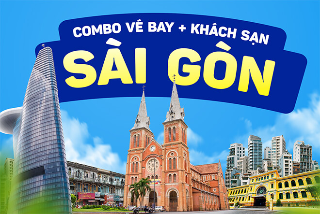 Combo vé máy bay và khách sạn Hồ Chí Minh