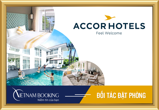 Accor Hotels, đế chế hùng mạnh của thị trường khách sạn tại Việt Nam