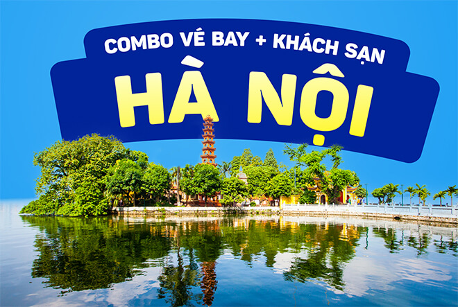 Combo Vé máy bay và Khách sạn Hà Nội