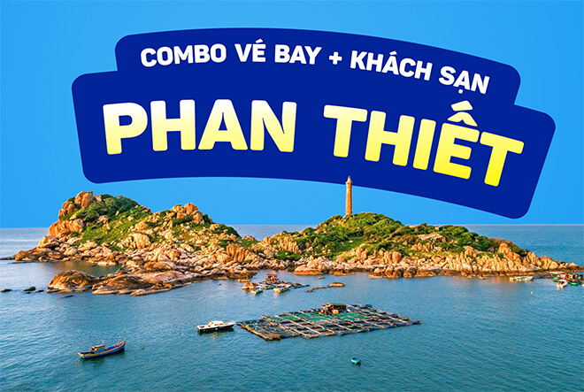 Combo Vé máy bay / Xe và Khách sạn Phan Thiết 2026
