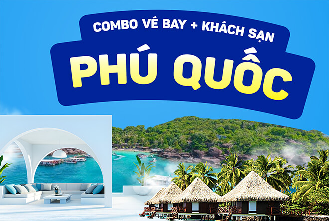 Combo khách sạn và vé máy bay Phú Quốc