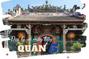 Đại lý vé máy bay quận 5 – Đại lý chính thức của các hãng hàng không nội địa
