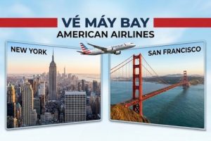 Vé máy bay American Airlines lựa chọn hàng đầu cho chuyến bay đi Mỹ