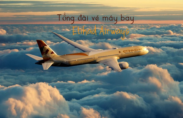 Tổng đ&agrave;i v&eacute; m&aacute;y bay Etihad Airways