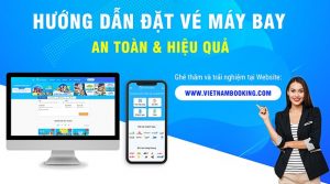 Cách đặt vé máy bay nhanh nhất, giá rẻ, tiết kiệm tối đa thời gian