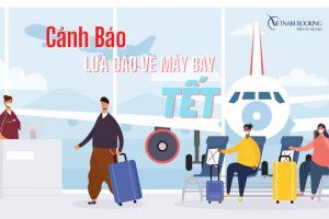 Cảnh báo lừa đảo vé máy bay Tết | Cách săn vé chính hãng, uy tín