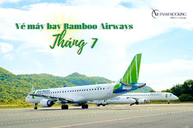 Vé máy bay Bamboo Airways tháng 7
