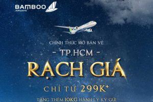 Bamboo Airways mở đường bay Sài Gòn – Rạch Giá | Khuyến mãi giá vé chỉ từ 299.000Đ