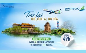 Bamboo Airways khai trương đường bay từ Hà Nội đi Huế/Chu Lai/Tuy Hòa, giá chỉ từ 49.000Đ