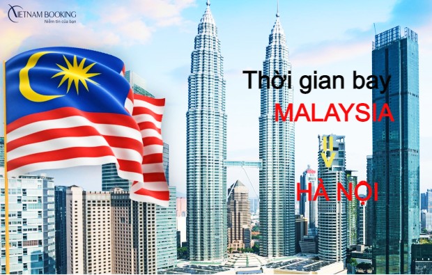 Thời gian bay từ Malaysia về H&agrave; Nội 