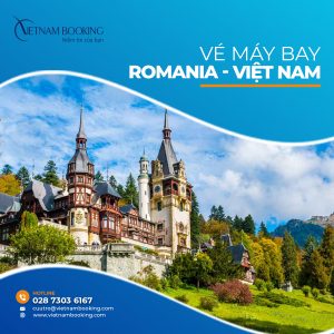 Chuyến bay từ Romania về Việt Nam cập nhật mới nhất | Có lịch bay mới nhất