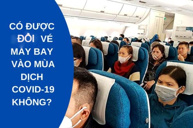 Đổi v&eacute; m&aacute;y bay m&ugrave;a dịch 