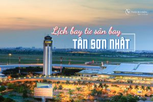 Lịch bay của sân bay Tân Sơn Nhất cập nhật mới nhất hôm nay