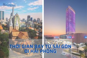 Thời gian bay từ Tp Hồ Chí Minh đến Hải Phòng nhanh nhất từ hãng hàng không