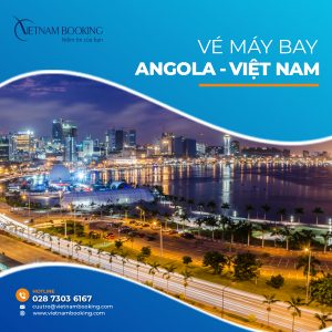 Lịch bay tháng 6, các chuyến bay từ Angola về Việt Nam mới nhất