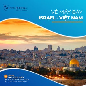 Chuyến bay từ Israel về Việt Nam – Lịch Bay Mới Nhất