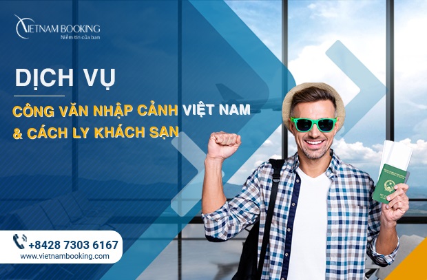 Công văn nhập cảnh, visa Việt Nam cho người nước ngoài và khách sạn cách ly