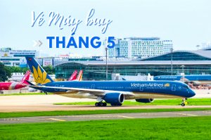 Vé máy bay tháng 5/2025 giá rẻ với nhiều ưu đãi