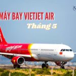 Vé máy bay Vietjet Air tháng 5, cách săn vé giá rẻ đơn giản nhất