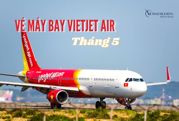 vé máy bay vietjet air tháng 5