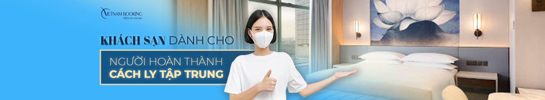 khách sạn cho người hoàn thành cách ly tập trung