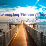Vé máy bay Vietnam Airlines Sài Gòn đi Rạch Giá siêu tiết kiệm