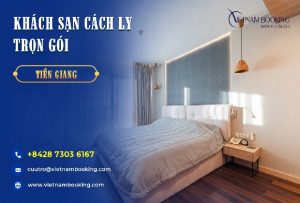 Đặt khách sạn cách ly tại Tiền Giang trọn gói 14 ngày