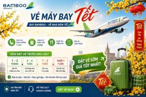 Đặt vé máy bay Tết Bamboo Airways: Trải nghiệm dịch vụ bay đẳng cấp dịp đầu năm