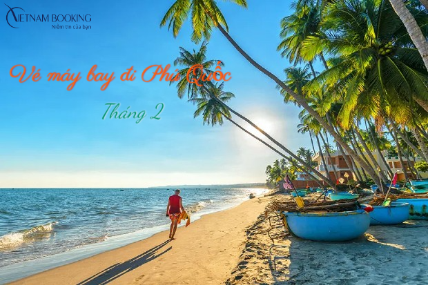 V&eacute; m&aacute;y bay đi Ph&uacute; Quốc th&aacute;ng 2