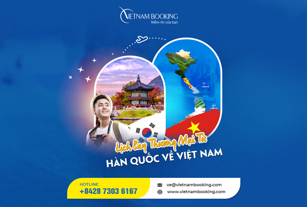 Vé máy bay thương mại từ Hàn Quốc về Việt Nam, cập nhật lịch bay hàng tuần