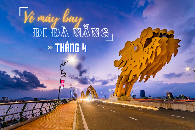 Vé máy bay đi Đà Nẵng tháng 4
