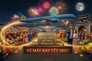 Về quê đón Tết cùng vé máy bay Tết 2027 giá rẻ