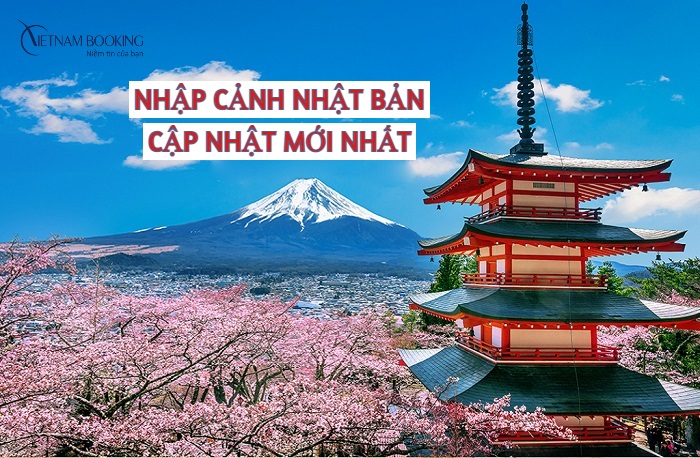 Nhập cảnh Nhật Bản mới nhất