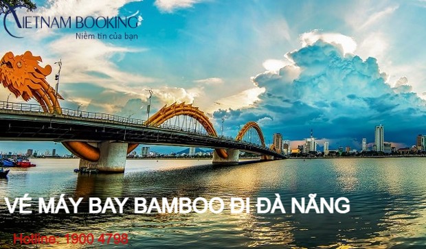Vé máy bay Bamboo đi Đà Nẵng chỉ từ 99,000 VND Vé máy bay Bamboo đi Đà Nẵng